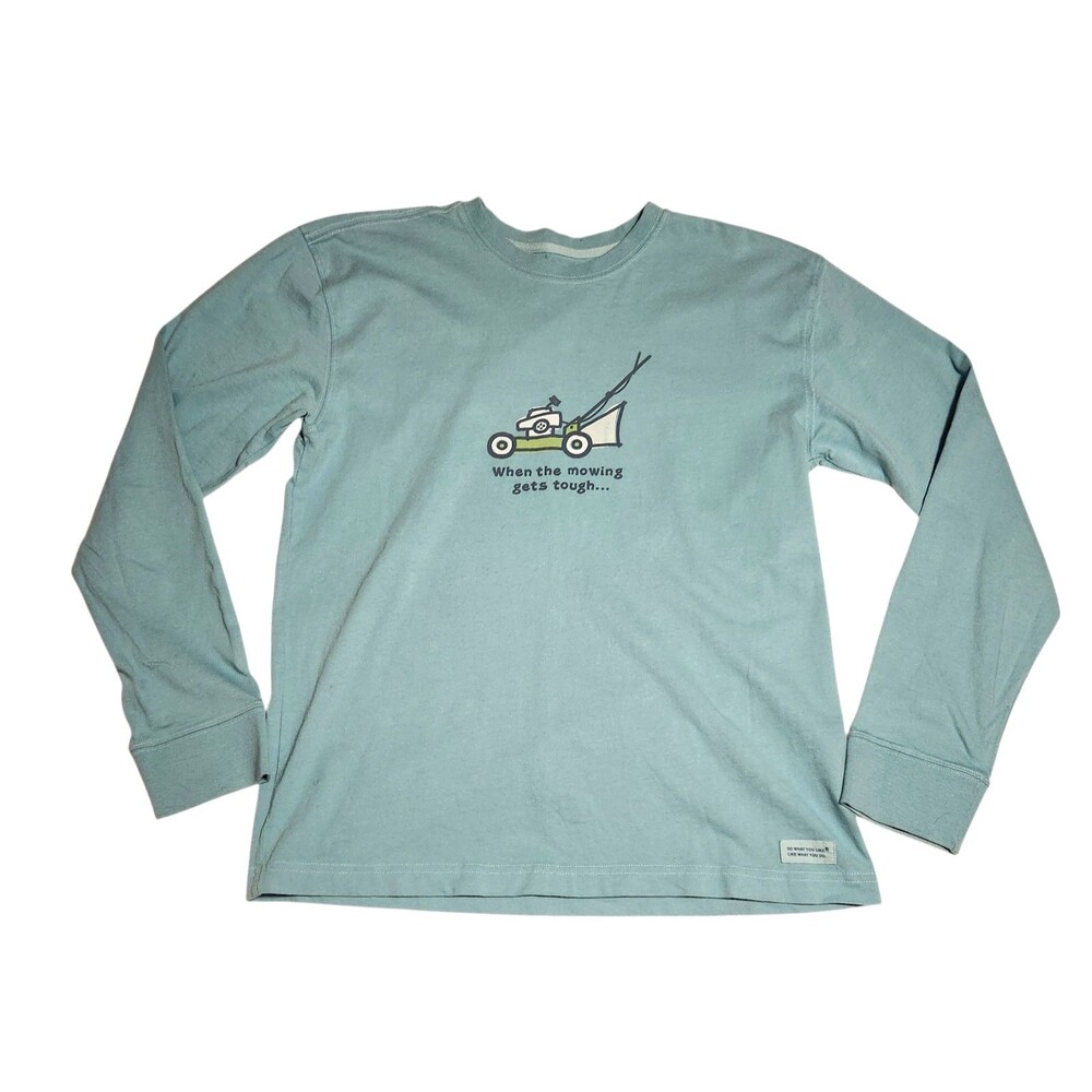 Life Is Good Long Sleeve Tshirt Green "When Mowing Gets Tough" Mens Size Small